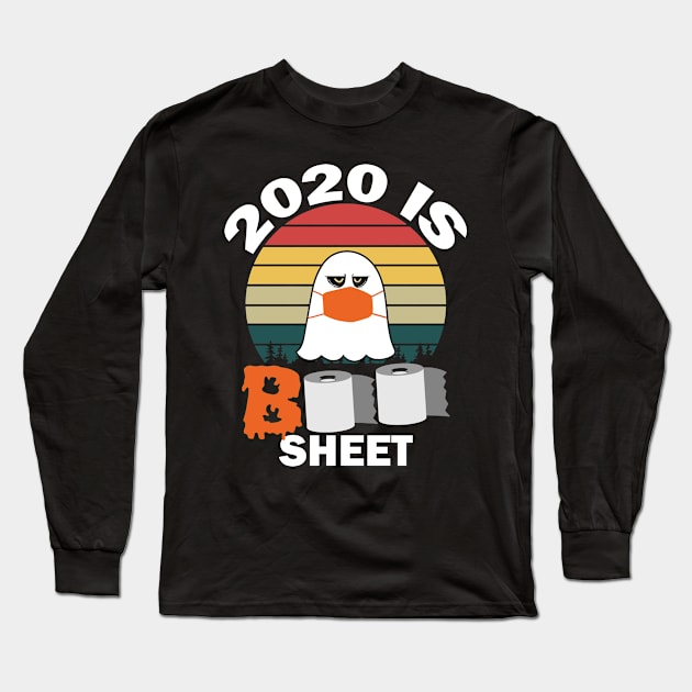 2020 is boo sheet halloween ghost gift Long Sleeve T-Shirt by BadDesignCo